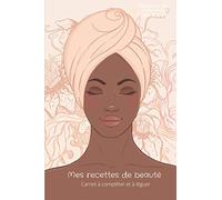 Mes recettes de beauté - Carnet à remplir et à léguer: 150 fiches pour noter et classer ses recettes cosmétiques maison (6 X 9 in) 15,24 X 22,95 cm