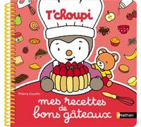 T'choupi – Mes recettes de bons gâteaux – Dès 3 ans – Nathan