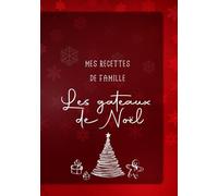 Mes recettes de famille: Les gateaux de Noël