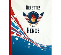 "Mes Recettes de Héros" 125 recettes à remplir, idée cadeau,carnet de cuisine et de pâtisserie à remplir,: Format A4