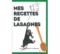 Mes recettes de LASAGNES - 45 fiches recette à remplir: Livre de recettes à compléter - Carnet pour 45 recettes - 2 pages par recettes - Petit Format 15x23 cm