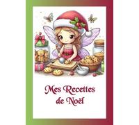 Mes Recettes de Noël: Pour noter toutes vos meilleurs recettes de Noël