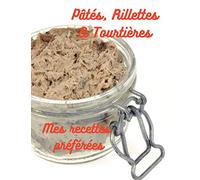 Mes recettes de pâtés, rillettes et tourtières: Carnet de recettes à remplir, format A4