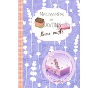 Mes recettes de SAVONS: Home Made | A remplir, pour noter toutes vos recettes de fabrication de savons faits maison, cosmétiques et soins de beauté. ... Format 17.78x25.4cm, couverture brillante.