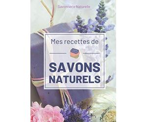 Mes Recettes de Savons Naturels: Quel Bonheur de Fabriquer son Savon Soi-Même. 50 Fiches Préremplies pour Noter Toutes vos Recettes. Format Spacieux 18x25cm. Couverture Savon Mauve Lavande