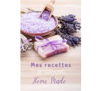 Mes Recettes de Savons: Pages en Couleurs | Fabriquer vos savons, vos lessives, shampooings et plus | Livre à remplir | Idée Cadeau