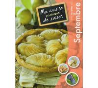 Mes Recettes De SEPTEMBRE - Ma Cuisine Pratique de Saison