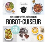 Mes recettes de tous les jours au robot cuiseur - 300 recettes