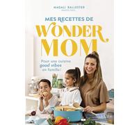 Mes recettes de Wonder Mom