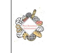 Mes Recettes Délicieuses: Carnet de Recette à Remplir - Livre de recettes à remplir - 2 pages par recette - Livre de cuisine personnalisé à écrire 50 recette