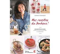 Mes recettes du bonheur !: Mon bien-être en cuisine, 60 recettes pour allier forme et gourmandise