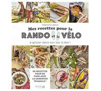 Delphine Lebrun – Mes recettes du sac à dos – Pour la rando et le vélo – Broché