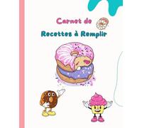 Mes Recettes et Notes de Cuisine: Carnet de Cuisine Personnalisé, Journal de Cuisine Familial, et Assistant de Cuisine - 100 Pages, 19,05 cm x 23,5 cm"