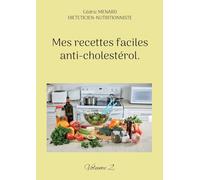 Mes recettes faciles anti-cholestérol: Volume 2.