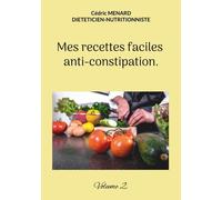 Mes Recettes Faciles Anti-Constipation - Volume 2