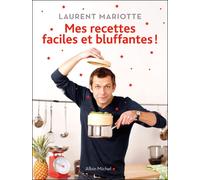 Mes recettes faciles et bluffantes ! - Laurent Mariotte - Albin Michel - broché - Guide