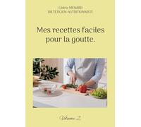 Mes recettes faciles pour la goutte.: Volume 2.