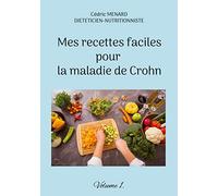 Mes recettes faciles pour la maladie de Crohn: Volume 1.