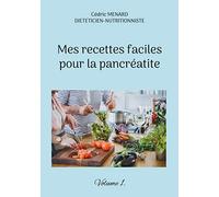 Mes recettes faciles pour la pancréatite.: Volume 1.