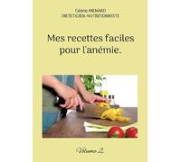 Mes recettes faciles pour l'anémie.: Volume 2.