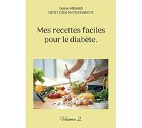 Mes recettes faciles pour le diabète.: Volume 2.