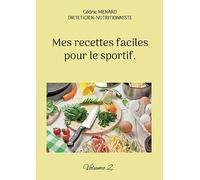 Mes recettes faciles pour le sportif.: Volume 2.