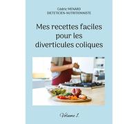 Mes recettes faciles pour les diverticules coliques.: Volume 1.