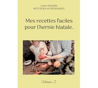 Mes recettes faciles pour l'hernie hiatale.: Volume 2.