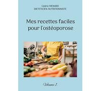 Mes recettes faciles pour l'ostéoporose.: Volume 1.