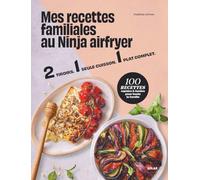 Mes recettes familiales au ninja airfryer