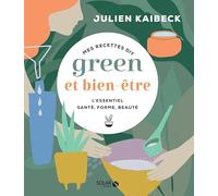 Mes recettes green & bien-être - Julien Kaibeck