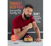 Mes recettes healthy #2: BAM ! 80 recettes fitfightforever pour te transformer – Marabout