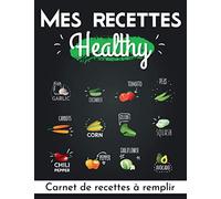Mes Recettes Healthy - Carnet de Recettes à Remplir - Livre de Recettes à compléter soi-même - Cahier de 100 Fiches-Recettes - 105 pages - Format A4