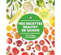 Mes recettes healthy de saison par FatSecretFrance - Marcello Rocco - Solar - broché - Guide