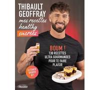 Mes recettes healthy sucrées: BOUM ! 130 recettes ultra gourmandes pour te faire plaisir