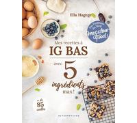 Mes Recettes Ig Bas Avec 5 Ingrédients Max !