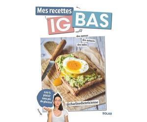 Mes recettes IG bas - spécial anti-glucose - Charline.Dieteticienne - Solar - broché - Guide