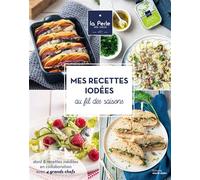 Mes recettes iodées au fil des saisons Dont 8 recettes inédites en collaboration avec 4 grands chefs - Collectif - Marie Claire - broché - Guide