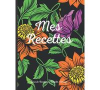 MES RECETTES - Livre de Recettes à Remplir Vintage: Un Carnet De Cuisine Pour Ecrire Vos 120 Recettes Préférées. Livre Broché Grand Format à ... Chef, Ami et Passionné (e) Du Fait Maison