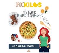 Mes Recettes Minceur Et Gourmandes - Les Classiques Revisités