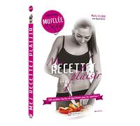 Mes recettes plaisir: 100 recettes faciles et équilibrées pour les sportives !
