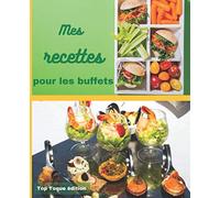 Mes recettes POUR LES BUFFETS: Carnet à remplir | RASSEMBLER VOS 45 meilleures recettes dans ce livre de 151 pages | PASSION CUISINE
