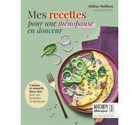 Mes recettes pour une ménopause en douceur – Cuisine et bien-être pour des hormones en harmonie