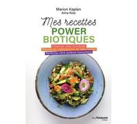 Mes recettes powerbiotiques - Préservez votre microbiote - Stimulez les superpouvois - Marion Kaplan - Tredaniel La Maisnie - broché - Guide