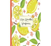 Mes Recettes Préférées: Cahier de recettes a Remplir Avec 100 Recettes détaillées pour vos repas préférées. Livre de cuisine pratique et personnalisé à écrire Vos Recettes pour 110 pages,format A5-26