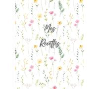 Mes Recettes préférées - Carnet de recettes grand format à remplir: rassemblez les recettes que vous aimez dans votre propre livre de recettes ... proches et amis - format 21,6x28cm / 8,5x11po