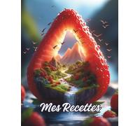 Mes Recettes préférées - Carnet de recettes grand format A4 à remplir avec vos 100 recettes adorées