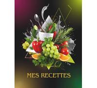 Mes Recettes préférées - Carnet de recettes grand format A4 à remplir avec vos 100 recettes adorées