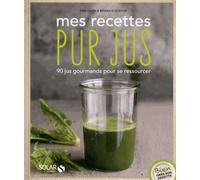 Mes recettes pur jus - Bien dans son assiette