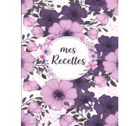 Mes Recettes: Un espace spécialement conçu pour noter et organiser vos recettes préférées. Grâce à ses pages dédiées, conservez jusqu'à 100 recettes ... -24-